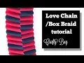 Love Chain Love Braid Box Braid easier way to braid