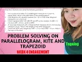 SOLVING PROBLEMS INVOLVING PARALLELOGRAM KITE TRAPEZOID WEEK 4 ENGAGEMENT LoveMATHTV
