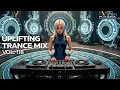 Uplifting Trance Mix 2025 Vol. 118 | Best Melodic \u0026 Epic Trance