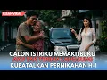 Download Lagu CALON ISTRIKU MENGHINA IBU KANDUNGKU, AKU TAK TERIMA LANGSUNG KUBATALKAN PERNIKAHAN H-1