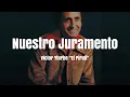 Victor Yturbe "El Piruli" - Nuestro Juramento (LETRA)