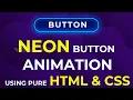 Neon Button Animation using Pure HTML CSS CSS Effects