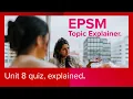 EPSM Unit 8 Quiz Topic Explainer