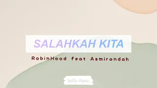 Download Salahkah kita | Lirik | RobinHood feat Asmirandah MP3
