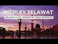 Lagu Medley Selawat (Selawat Syifa, Selawat Badariyah, Selawat Maulidur Rasul)
