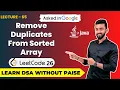 How To Remove Duplicates From Sorted Array LeetCode 26 FREE DSA Course in JAVA Lecture 65