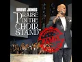 Praise In The Choir Stand (WE AIN'T PLAYING REMIX)