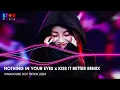 Download Lagu NOTHING IN YOUR EYES x KISS IT BETTER REMIX - FULL TRACK NHẠC TREND TIKTOK - NONSTOP 2024 VINAHOUSE