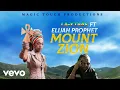 Lagu LA-X Dias, Elijah Prophet - Mount Zion (Audio)