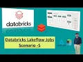 Automate ETL Workflows with Databricks Lakeflow Jobs Step-by-Step Scenario - 5