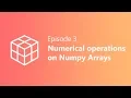 EP 3 Numerical Operations on NumPy Array Python Data Science
