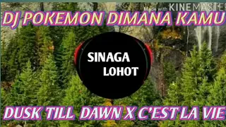 Download DJ POKEMON DIMANA KAMU X DUSK  TILL DAWN  X  C'EST LA VIE FULL BASS MP3