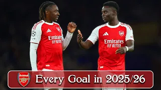 Every Arsenal Goal In Season 2025 26  Every Arsenal Goal In Season 2025 26