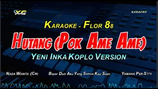 Download Yeni Inka/Flor 88 - Hutang Karaoke Koplo Nada Cewek - ( Pok Amai Amai Belalang Kupu Kupu ) MP3