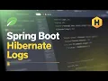 Configuring Spring Boot for Hibernate Logs - The Ultimate Guide