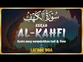 Lagu SURAH AL-KAHFI JUMAT BERKAH | Murottal Al-Quran yang sangat Merdu - Lafadz Doa