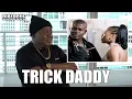 Trick Daddy Reveals Nann Got Him His First Million and His First Property
