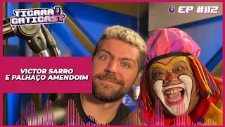 EP ALEATÓRIO - VICTOR SARRO E PALHAÇO AMENDOIM - TICARACATICAST | EP 112