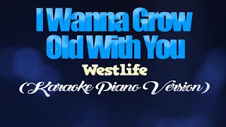 i wanna grow old with you westlife karaoke piano version 