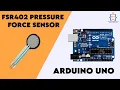 Tutorial 10 - FSR402 Pressure Force Sensor with Arduino Uno
