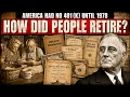 America Had No 401 k Until 1978 How Did People Retired at that time