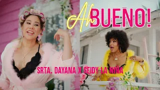 Ah Bueno - Srta Dayana Seidy La Nina