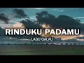Rinduku Padamu - Lagu Sedih Rindu yang Tak Pernah Pergi (Lirik)