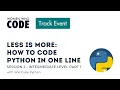 Less Is More How to Code Python in One Line Session 2 Intermediate Level Part 1