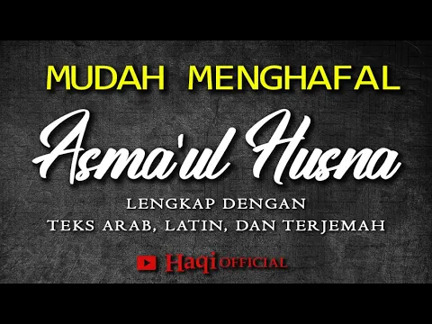 Download MP3 Asmaul Husna 1 Jam Full || Asmaul Husna Lengkap Dengan Arab, Latin dan Terjemah | Haqi Official