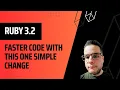 Make Your Ruby Code Faster With One Simple Change