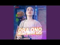 Lagu Ora Ono Wong Koyo Aku