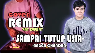 Download DJ SAMPAI AKU TUTUP USIA - ANGGA CHANDRA 2020 TERBARU (COVER BY DEEJAY PROJECT) MP3