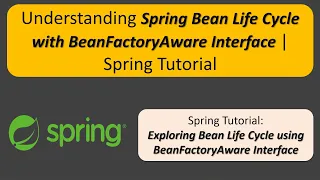 Understanding Spring Bean Life Cycle with BeanFactoryAware Interface Spring Tutorial