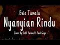 Lagu NYANYIAN RINDU - Evie Tamala Cover + Lirik (Cover By Selfi Yamma Ft Faul Gayo)