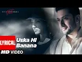 Lagu Lyrical Uska Hi Banana  1920 Evil Returns  Arijit Singh  Aftab Shivdasani, Tia Bajpai