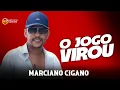 O jogo Virou _ Marciano cigano 2025