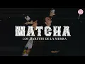 MATCHA - Dareyes De La Sierra (Letra)