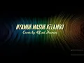 Download Lagu NYAMUK MASUK KELAMBU - COVER ALFRED JHUNIOR