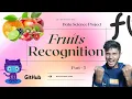 Part-5 Fruit recognition using machine learning Data Science Project