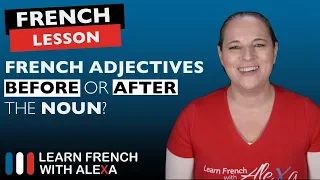 الصفات الفرنسية قبل الاسم أم بعده 