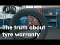 The truth about tyre warranty - Top Tips
