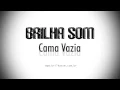 Download Lagu Brilha Som - Cama Vazia