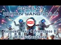 Download Lagu Cokelat - Bukan Yang Dulu [Karaoke - Key C (Transpose B) - Guitar Chord]