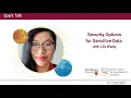 Security Options for Sensitive Data with Lily Wang