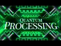 quantum processing 100
