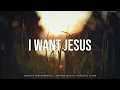 Lagu I Want Jesus (feat. John Wilds) - Jesus Image | Instrumental Worship | Soaking Music