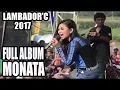 Download Lagu FULL ALBUM MONATA 2017 LIVE LAMBADOR'C 11 JULI 2017