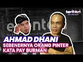 Download Lagu AHMAD DHANI SEBENERNYA ORANG PINTAR KATA PAY BURMAN