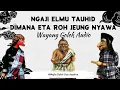 Download Lagu NGAJI ELMU TAUHID,DIMANA ETA ROH JEUNG NYAWA,Alm KH.Asep Sunandar