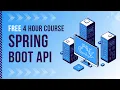FREE 4 Hour Spring Boot API Course